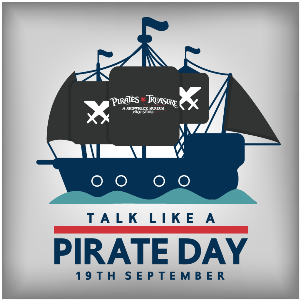 Talk Like a Pirate Day September 19, 2018 Pirates Treasure Museum